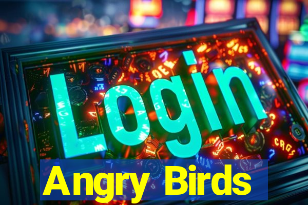 Angry Birds